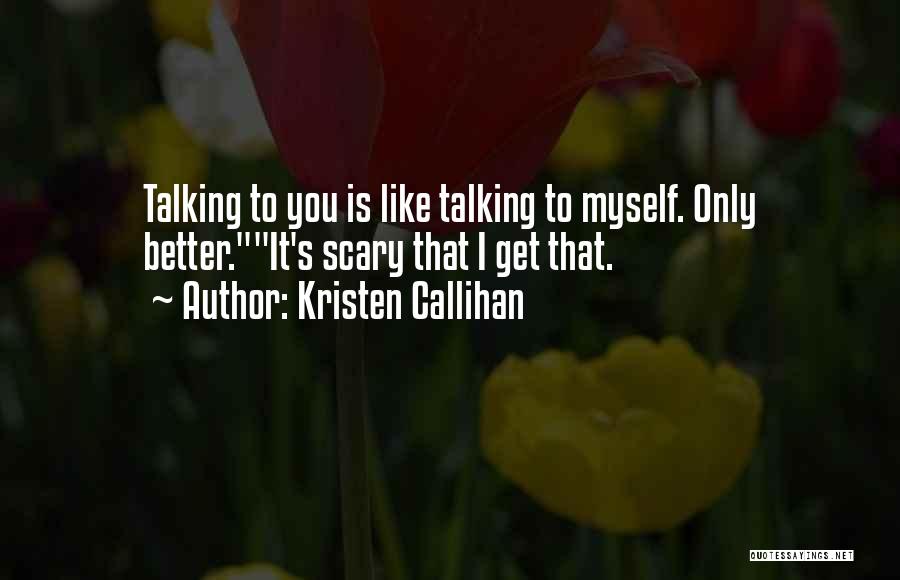 Talking To Myself Quotes By Kristen Callihan