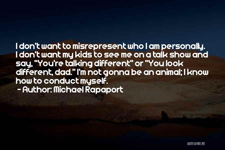 Talking To Myself Quotes By Michael Rapaport