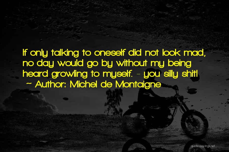Talking To Myself Quotes By Michel De Montaigne