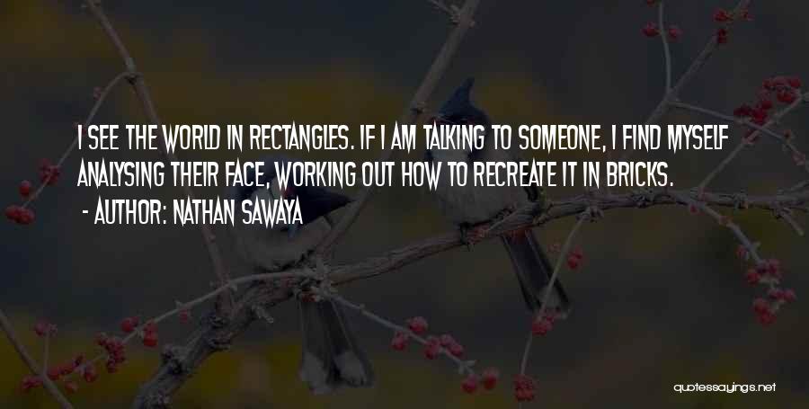 Talking To Myself Quotes By Nathan Sawaya
