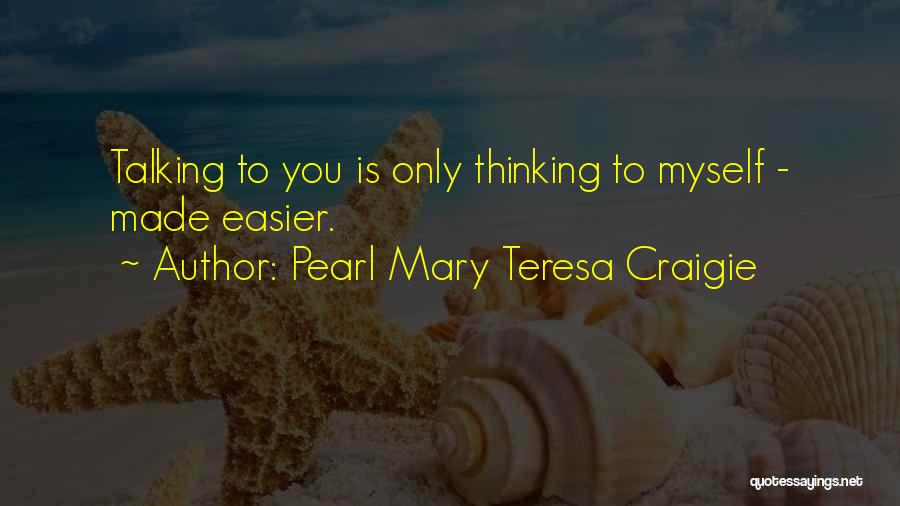 Talking To Myself Quotes By Pearl Mary Teresa Craigie