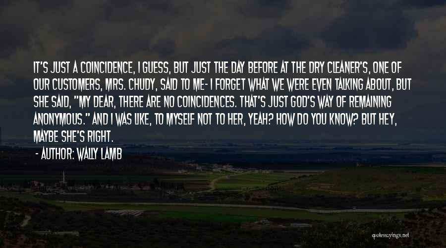 Talking To Myself Quotes By Wally Lamb