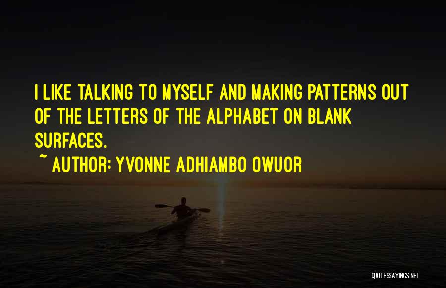 Talking To Myself Quotes By Yvonne Adhiambo Owuor