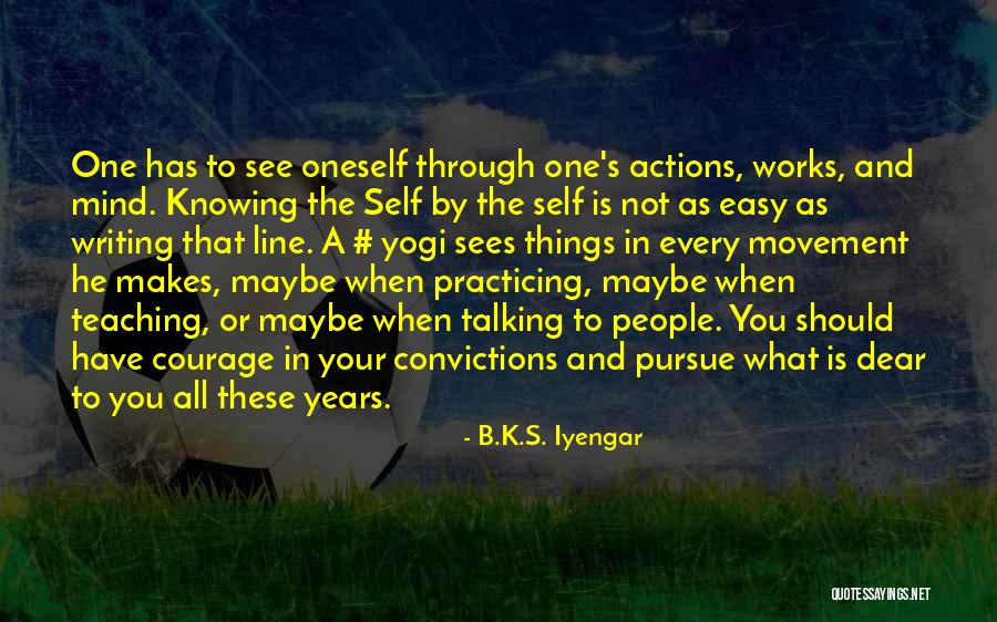 Talking To Oneself Quotes By B.K.S. Iyengar