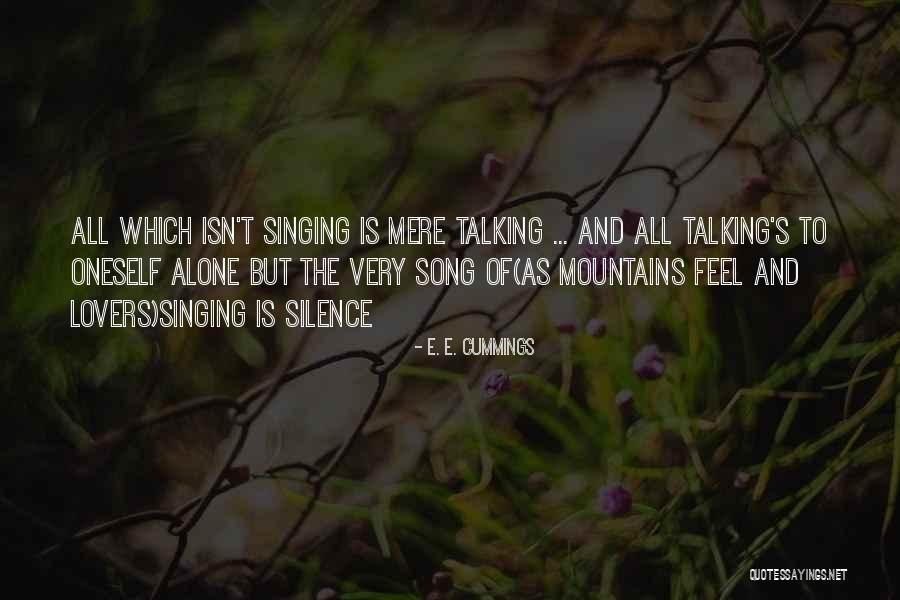 Talking To Oneself Quotes By E. E. Cummings