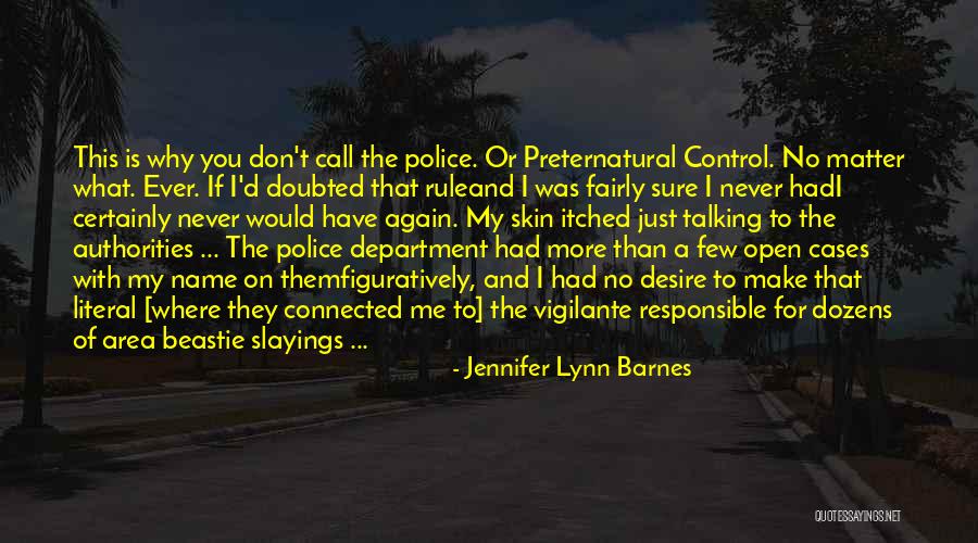 Talking To Police Quotes By Jennifer Lynn Barnes Talking To Police Quotes By Jennifer Lynn Barnes