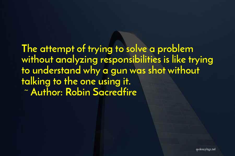 Talking To Solve Problems Quotes By Robin Sacredfire