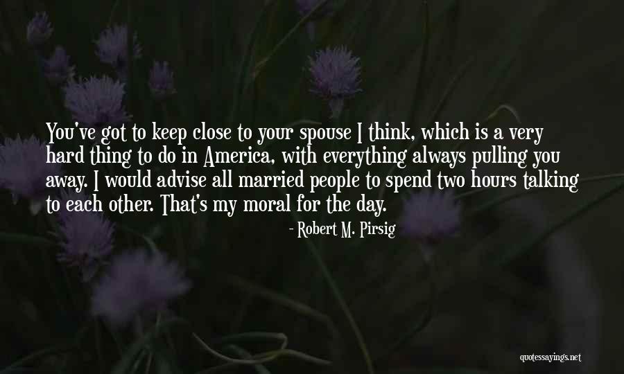 Talking To Someone All Day Quotes By Robert M. Pirsig Talking To Someone All Day Quotes By Robert M. Pirsig