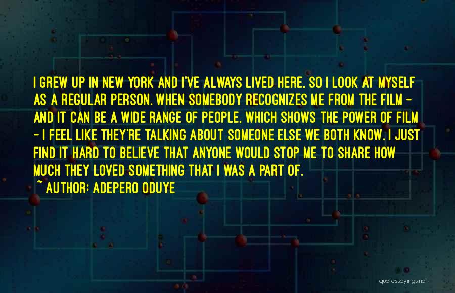 Talking To Someone Else Quotes By Adepero Oduye