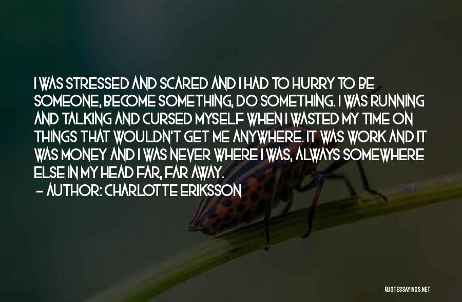 Talking To Someone Else Quotes By Charlotte Eriksson