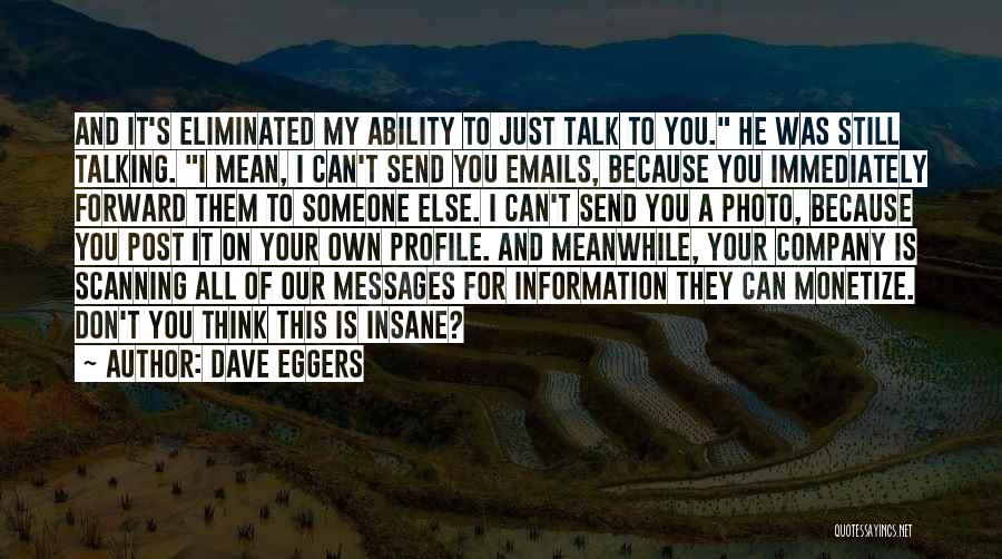 Talking To Someone Else Quotes By Dave Eggers