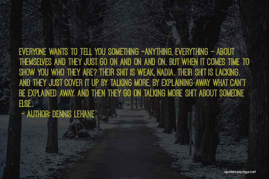 Talking To Someone Else Quotes By Dennis Lehane
