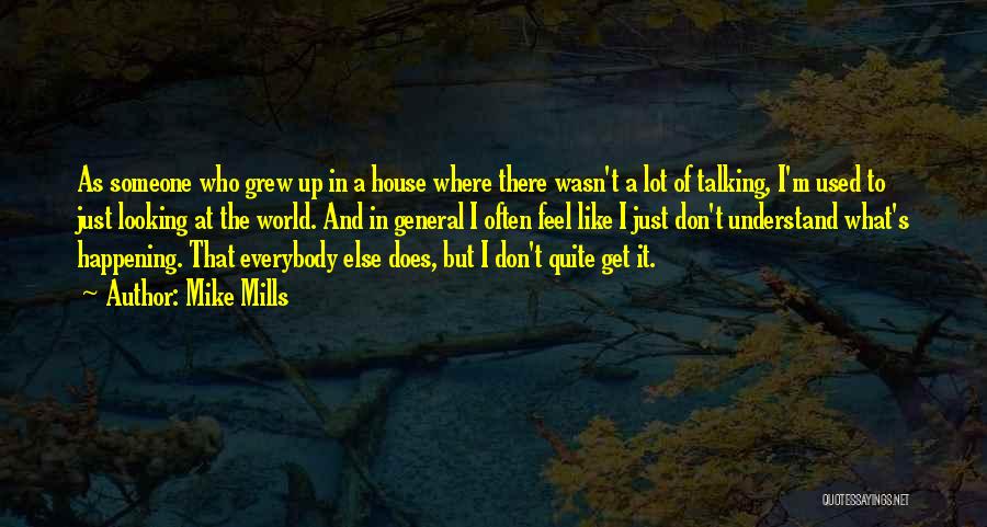 Talking To Someone Else Quotes By Mike Mills