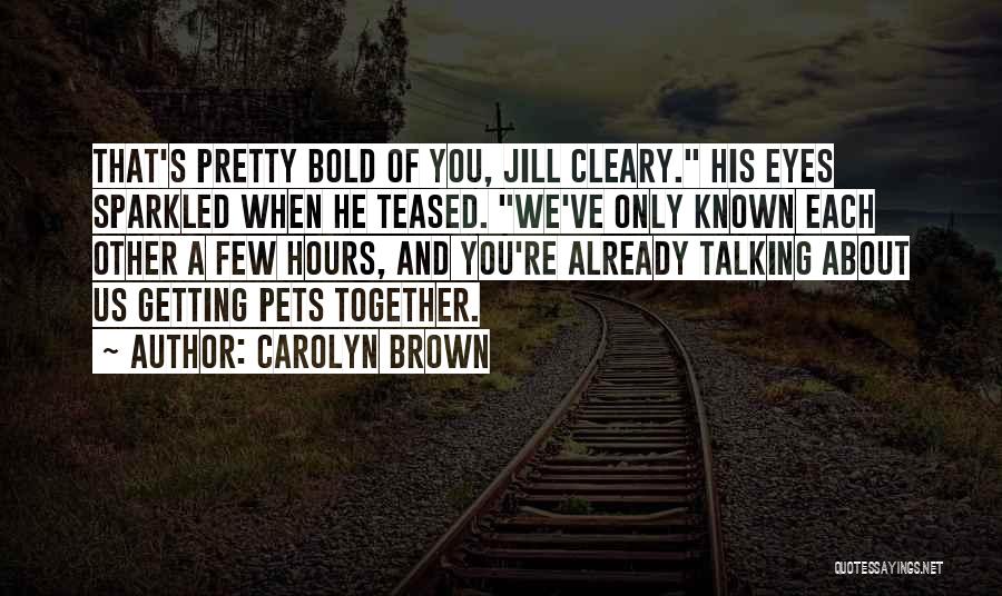 Talking To Someone For Hours Quotes By Carolyn Brown