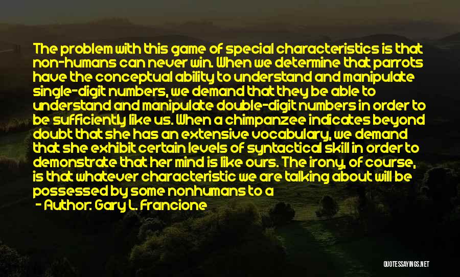 Talking To Someone Special Quotes By Gary L. Francione