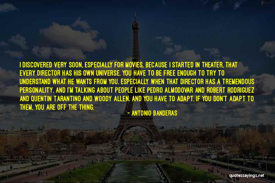 Talking To Soon Quotes By Antonio Banderas Talking To Soon Quotes By Antonio Banderas