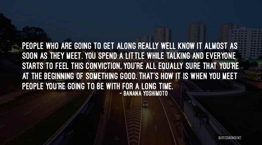Talking To Soon Quotes By Banana Yoshimoto Talking To Soon Quotes By Banana Yoshimoto