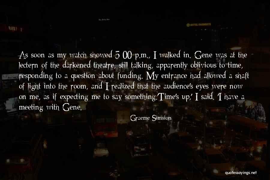 Talking To Soon Quotes By Graeme Simsion Talking To Soon Quotes By Graeme Simsion