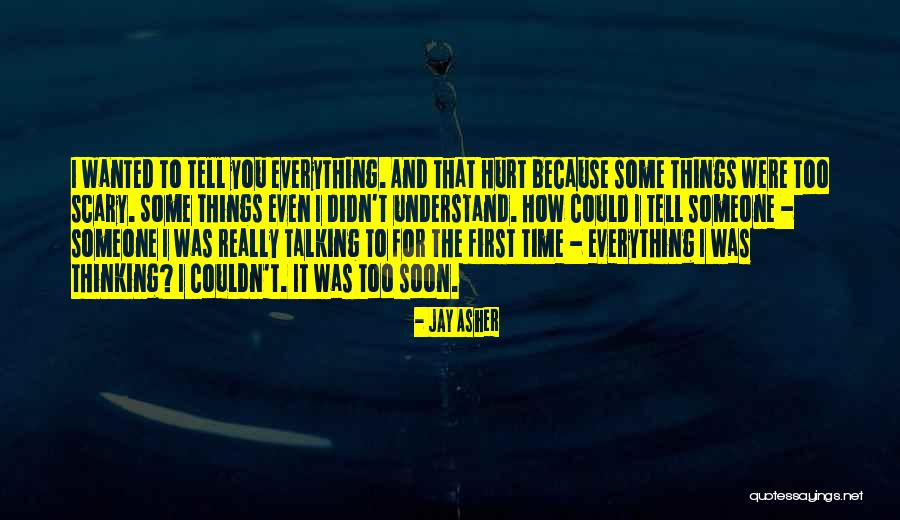 Talking To Soon Quotes By Jay Asher Talking To Soon Quotes By Jay Asher