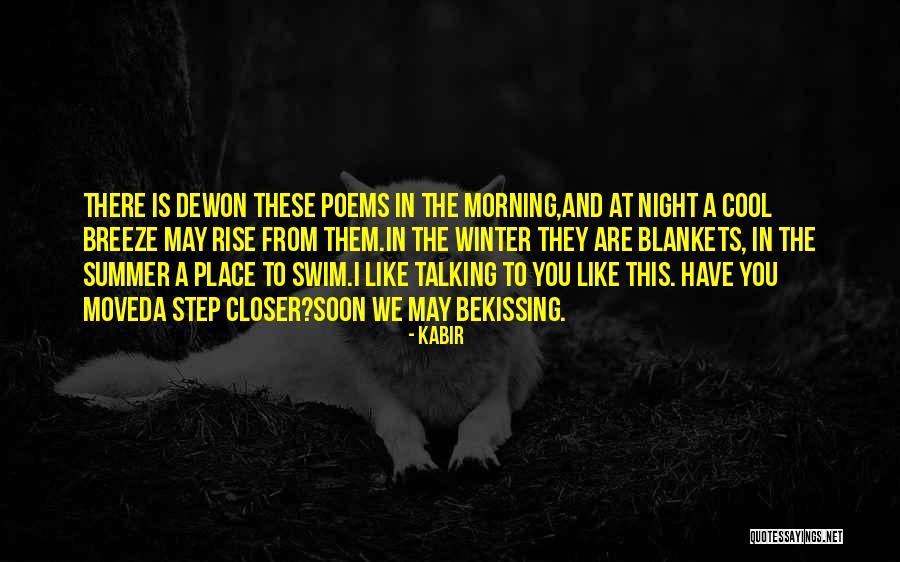 Talking To Soon Quotes By Kabir Talking To Soon Quotes By Kabir