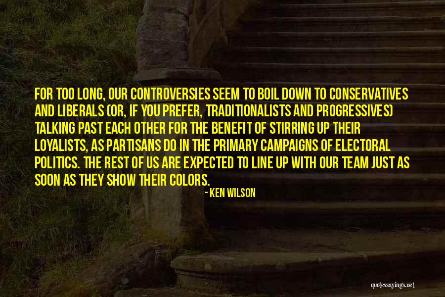 Talking To Soon Quotes By Ken Wilson Talking To Soon Quotes By Ken Wilson