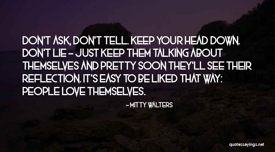 Talking To Soon Quotes By Mitty Walters Talking To Soon Quotes By Mitty Walters