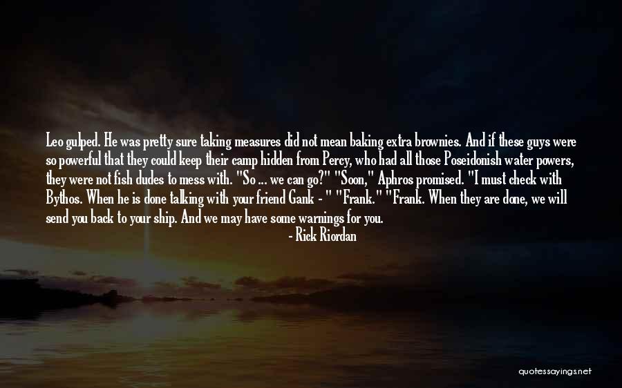 Talking To Soon Quotes By Rick Riordan Talking To Soon Quotes By Rick Riordan
