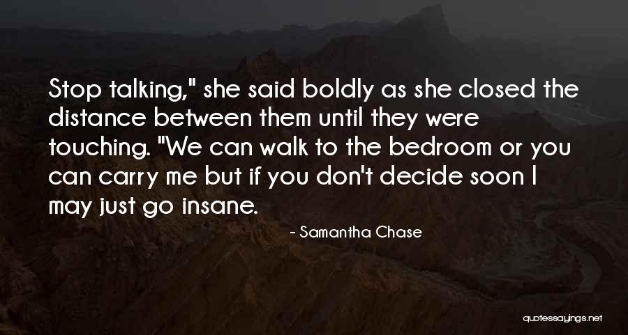 Talking To Soon Quotes By Samantha Chase Talking To Soon Quotes By Samantha Chase