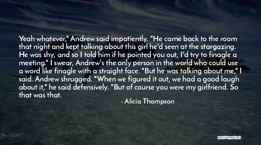 Talking To The Person You Like Quotes By Alicia Thompson Talking To The Person You Like Quotes By Alicia Thompson