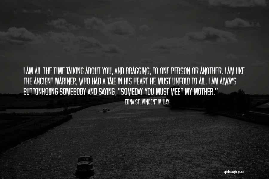 Talking To The Person You Like Quotes By Edna St. Vincent Millay Talking To The Person You Like Quotes By Edna St. Vincent Millay