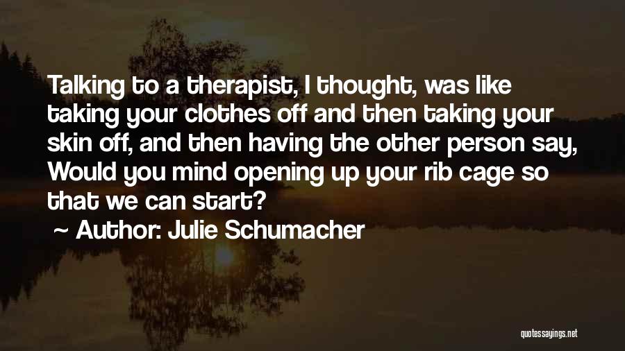 Talking To The Person You Like Quotes By Julie Schumacher