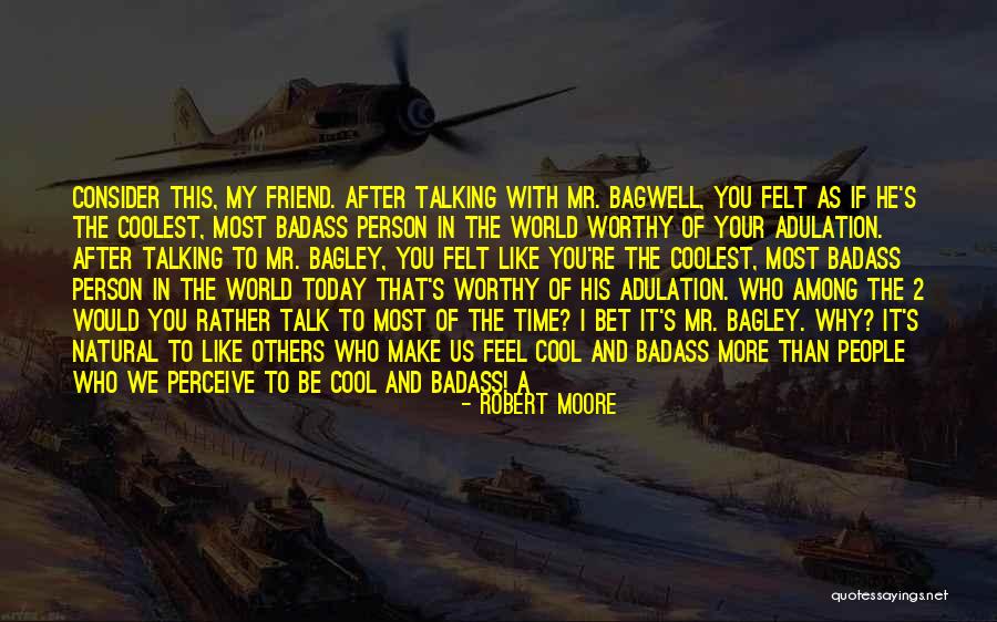 Talking To The Person You Like Quotes By Robert Moore Talking To The Person You Like Quotes By Robert Moore