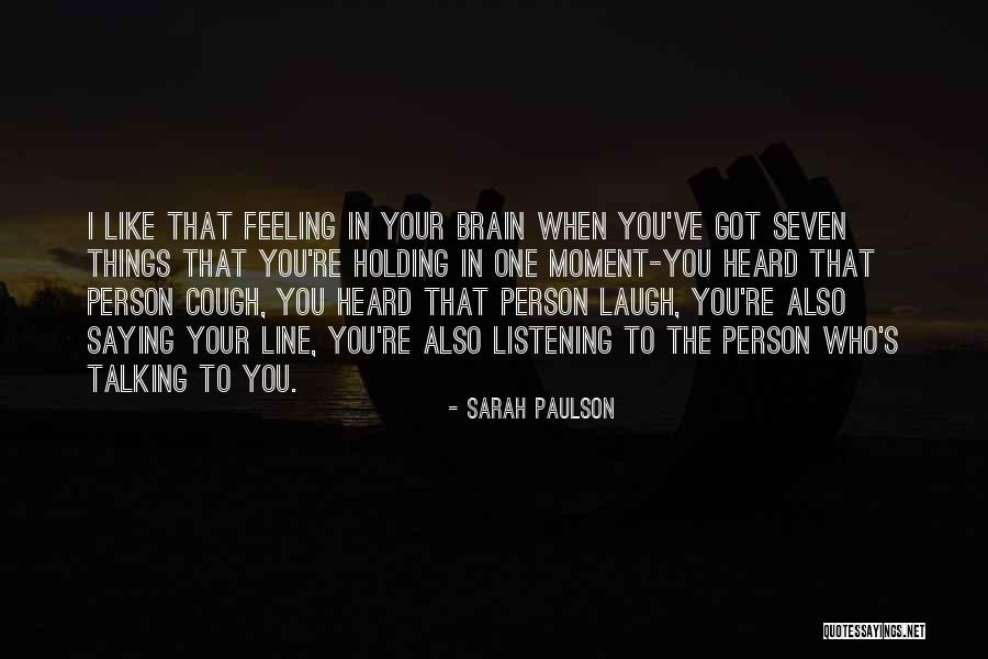 Talking To The Person You Like Quotes By Sarah Paulson Talking To The Person You Like Quotes By Sarah Paulson