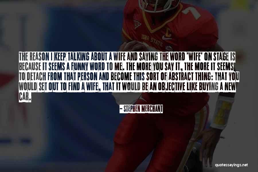 Talking To The Person You Like Quotes By Stephen Merchant Talking To The Person You Like Quotes By Stephen Merchant