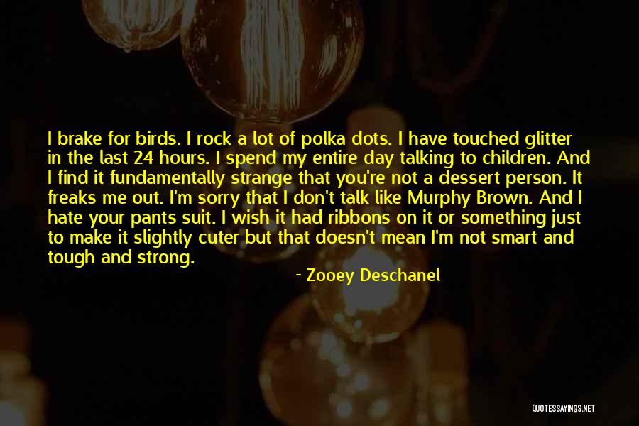 Talking To The Person You Like Quotes By Zooey Deschanel