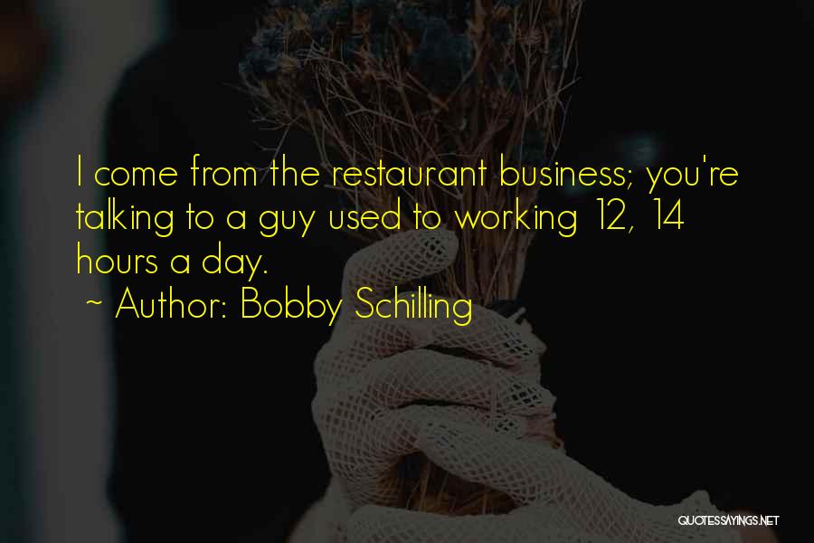 Talking To You For Hours Quotes By Bobby Schilling