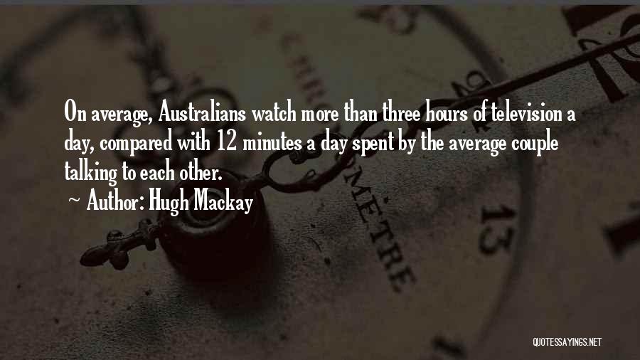 Talking To You For Hours Quotes By Hugh Mackay