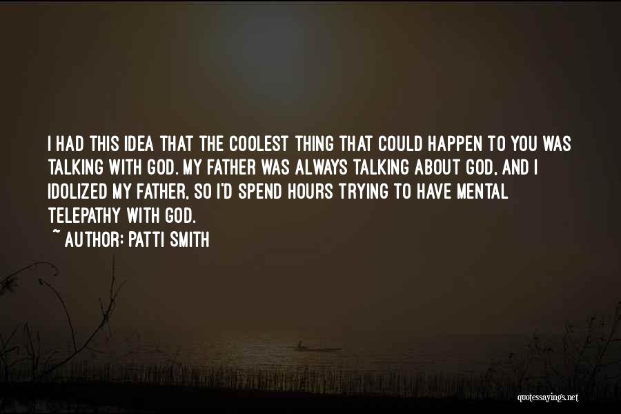 Talking To You For Hours Quotes By Patti Smith