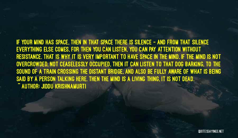 Talking To Your Dog Quotes By Jiddu Krishnamurti