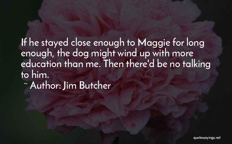 Talking To Your Dog Quotes By Jim Butcher
