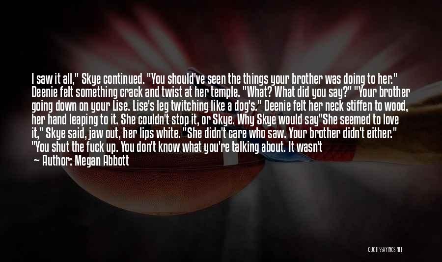 Talking To Your Dog Quotes By Megan Abbott Talking To Your Dog Quotes By Megan Abbott