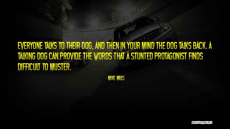 Talking To Your Dog Quotes By Mike Mills Talking To Your Dog Quotes By Mike Mills