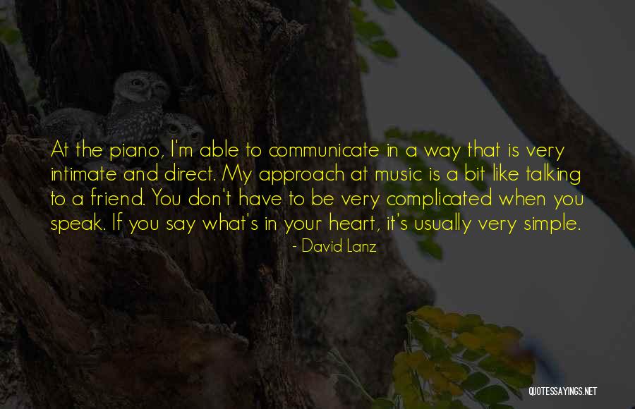 Talking To Your Friend Quotes By David Lanz Talking To Your Friend Quotes By David Lanz