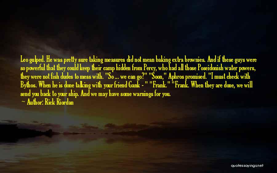 Talking To Your Friend Quotes By Rick Riordan