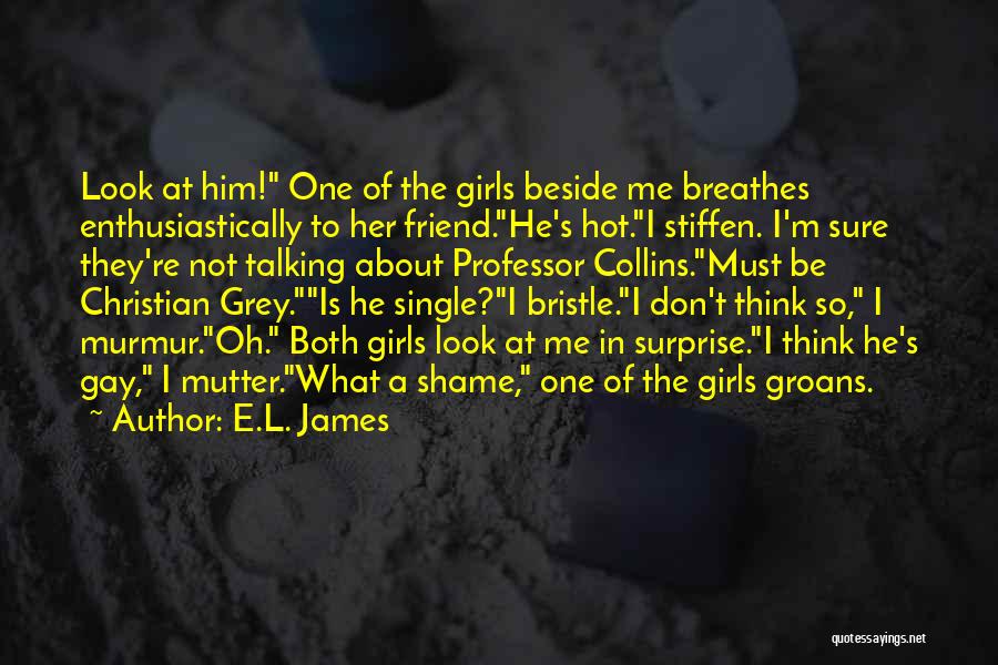 Talking To Your Girlfriend Quotes By E.L. James
