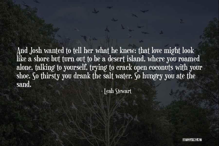 Talking To Your Love Quotes By Leah Stewart Talking To Your Love Quotes By Leah Stewart