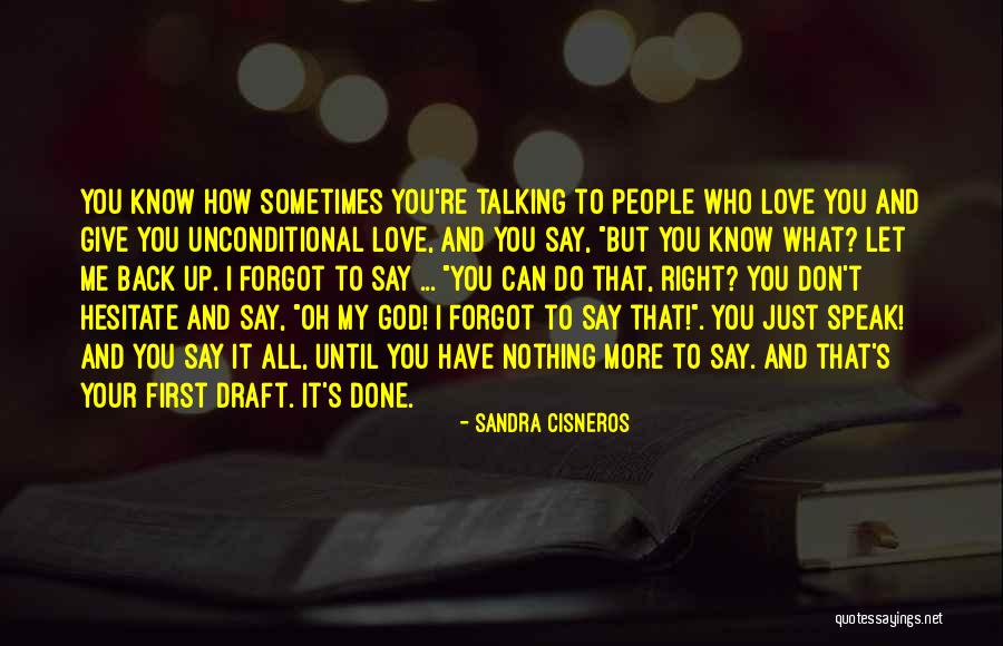 Talking To Your Love Quotes By Sandra Cisneros Talking To Your Love Quotes By Sandra Cisneros