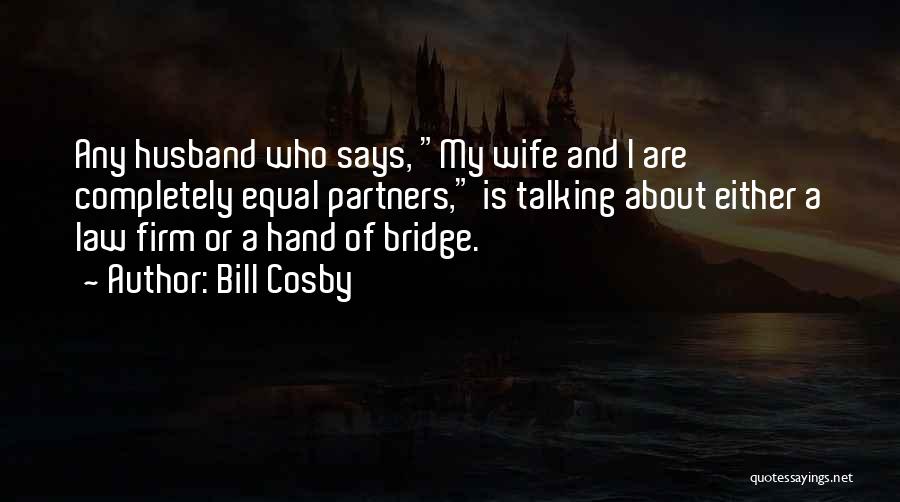 Talking To Your Wife Quotes By Bill Cosby
