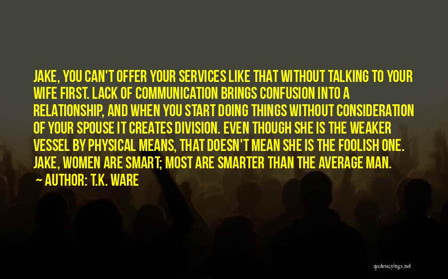 Talking To Your Wife Quotes By T.K. Ware