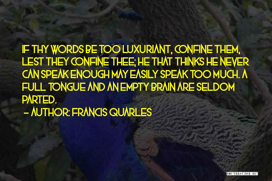 Talking Too Much Quotes By Francis Quarles